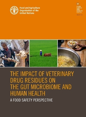 The impact of veterinary drug residues on the gut microbiome and human health -  Food and Agriculture Organization