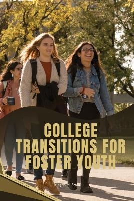 College Transitions for Foster Youth - M. Stout Megan