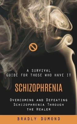 Schizophrenia - Bradly Dumond