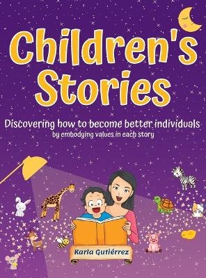 Children's Stories - Discovering how to become better individuals - Karla Guti�rrez