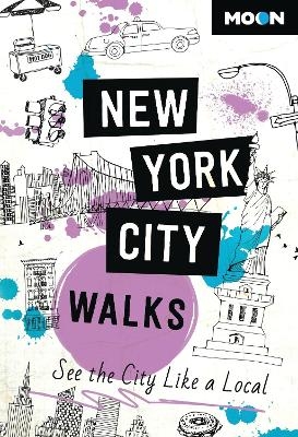 Moon New York City Walks (Third Edition) - Moon Travel Guides