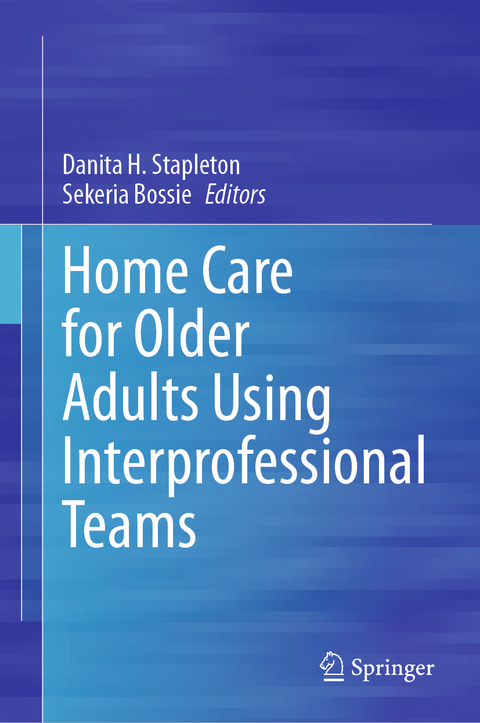 Home Care for Older Adults Using Interprofessional Teams - 