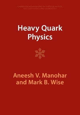 Heavy Quark Physics - Aneesh V. Manohar, Mark B. Wise