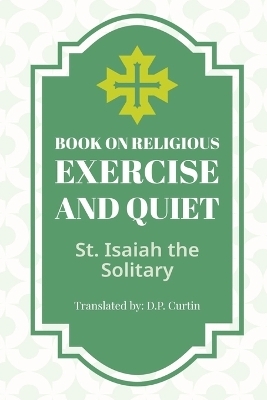 Book of Religious Exercise and Quiet -  St Isaiah the Solitary