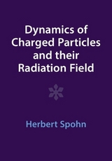 Dynamics of Charged Particles and their Radiation Field - Spohn, Herbert