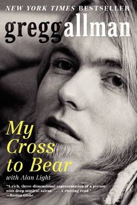 My Cross to Bear -  Gregg Allman,  Alan Light