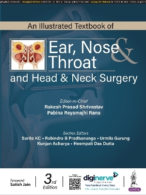 An Illustrated Textbook of Ear, Nose & Throat and Head & Neck Surgery - Rakesh Prasad Shrivastav, Pabina Rayamajhi Rana