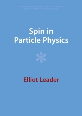 Spin in Particle Physics - Elliot Leader