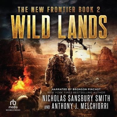 Wild Lands - Anthony Melchiorri, Nicholas Sansbury Smith