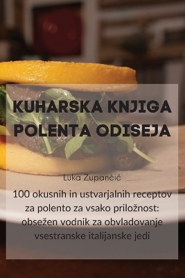 Kuharska Knjiga Polenta Odiseja -  Luka Zupančič