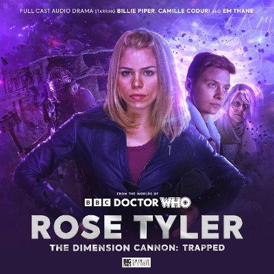 Rose Tyler: The Dimension Cannon 3: Trapped - Lizzie Hopley, Tim Foley, Helen Goldwyn