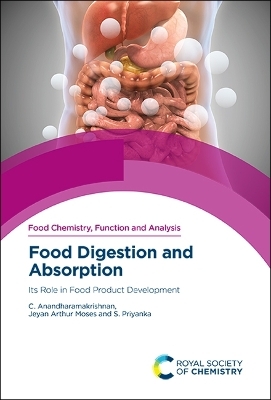 Food Digestion and Absorption - C Anandharamakrishnan, Jeyan Arthur Moses, S Priyanka