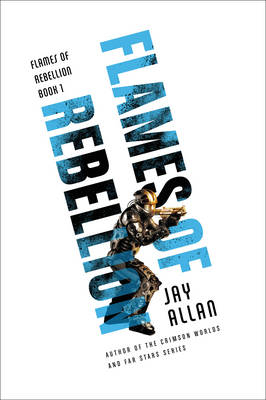 Flames of Rebellion -  Jay Allan