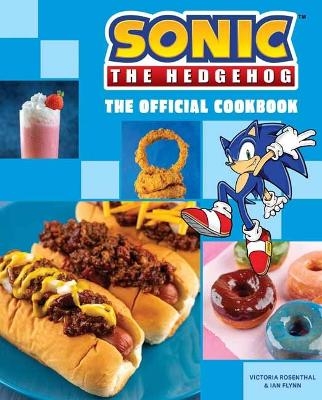 Sonic the Hedgehog: The Official Cookbook - Victoria Rosenthal, Ian Flynn