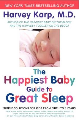 Happiest Baby Guide to Great Sleep -  Dr. Harvey Karp