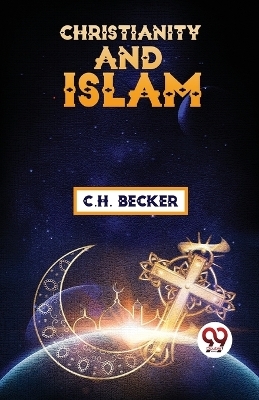 Christianity and Islam - C.H. Becker