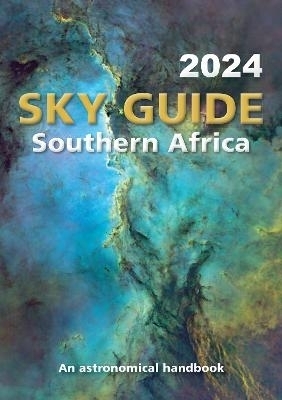 Sky Guide Southern Africa – 2024 - Astronomical Handbook for SA