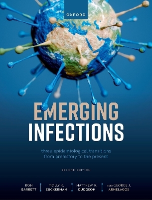 Emerging Infections - Prof Ron Barrett, Dr Molly Zuckerman, Dr Matthew Ryan Dudgeon, Prof George J. Armelagos
