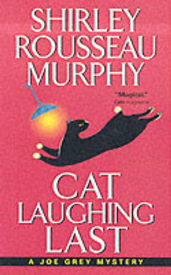 Cat Laughing Last -  Shirley Rousseau Murphy