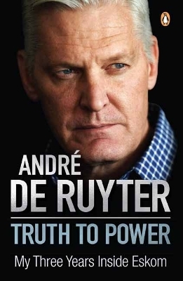 Truth to Power - Andre de Ruyter