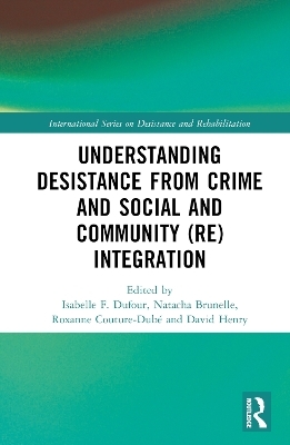 Understanding Desistance from Crime and Social and Community (Re)integration - 