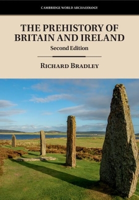 The Prehistory of Britain and Ireland - Richard Bradley