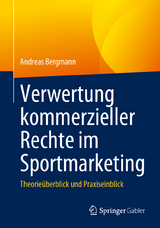 Verwertung kommerzieller Rechte im Sportmarketing - Andreas Bergmann