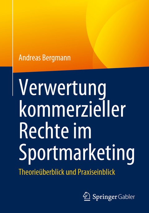 Verwertung kommerzieller Rechte im Sportmarketing - Andreas Bergmann