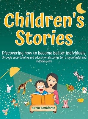 Children's Stories - Discovering how to become better individuals - Karla Guti�rrez