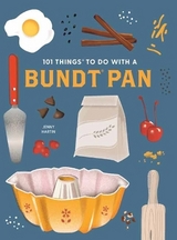 101 Things to Do With a Bundt Pan, New Edition - Hartin, Jenny