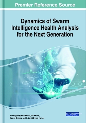 Dynamics of Swarm Intelligence Health Analysis for the Next Generation - 