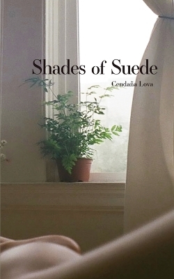 Shades of Suede - Cendaña Lova