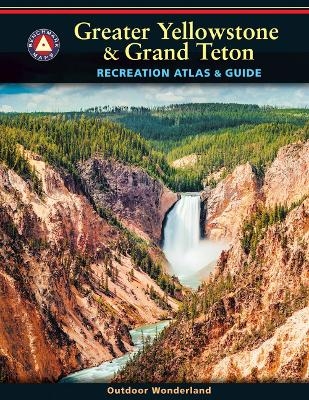 Greater Yellowstone & Grand Teton Recreation Atlas - National Geographic Maps