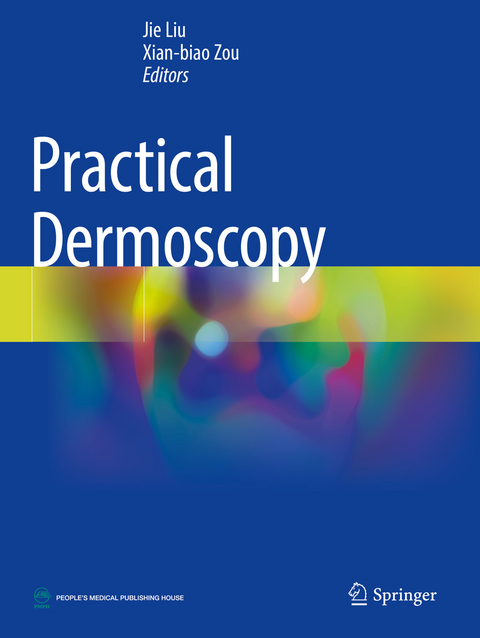 Practical Dermoscopy - Jie Liu, Xian-biao Zou