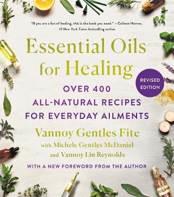 Essential Oils for Healing, Revised Edition - Vannoy Gentles Fite with Michele Gentles McDaniel and Vannoy Lin Reynolds