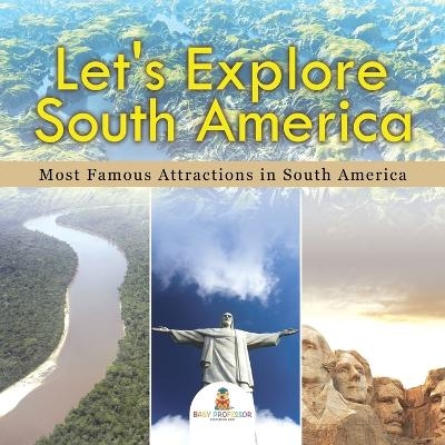 Let's Explore South America (Most Famous Attractions in South America) -  Baby Professor