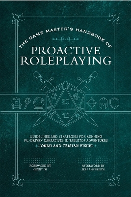 The Game Master’s Handbook of Proactive Roleplaying - Jonah Fishel, Tristan Fishel