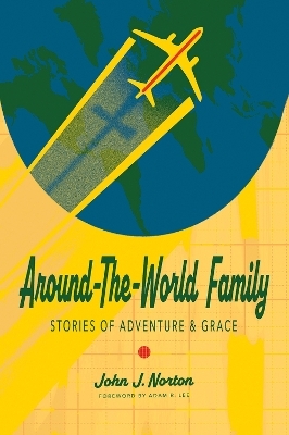 Around-the-World Family - Dr. John J. Norton