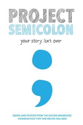 Project Semicolon -  Amy Bleuel