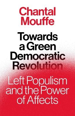 Towards a Green Democratic Revolution - Chantal Mouffe