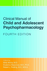 Clinical Manual of Child and Adolescent Psychopharmacology - McVoy, Molly; Stepanova, Ekaterina; Findling, Robert L.