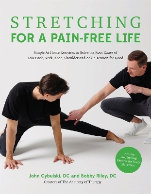 Stretching for a Pain-Free Life - Bobby Riley and John Cybulski