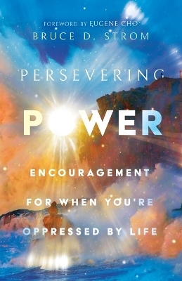 Persevering Power - Bruce D. Strom