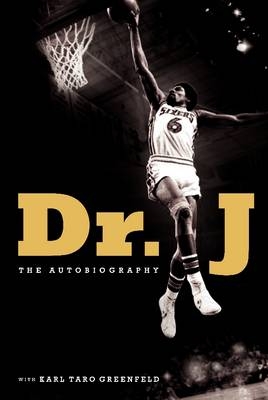 Dr. J -  Julius Erving,  Karl Taro Greenfeld