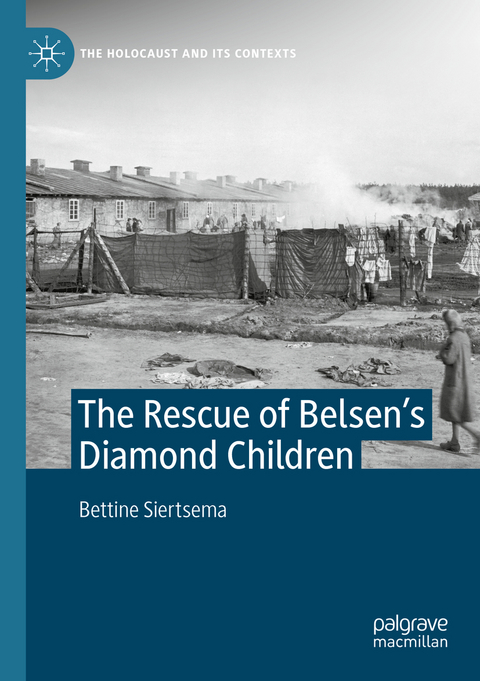 The Rescue of Belsen’s Diamond Children - Bettine Siertsema