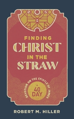 Finding Christ in the Straw - Robert Hiller