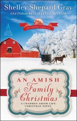 An Amish Family Christmas : A Charmed Amish Life Christmas Novel -  Shelley Shepard Gray