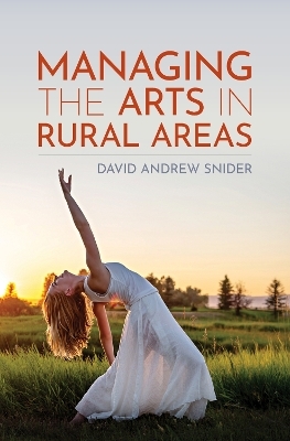 Managing the Arts in Rural Areas - David Andrew Snider
