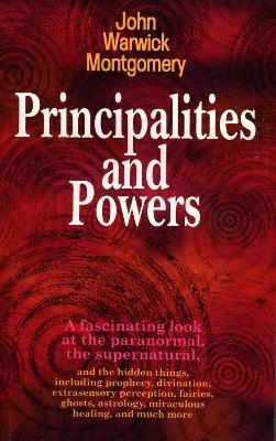 Principalities and Powers - John Warwick Montgomery