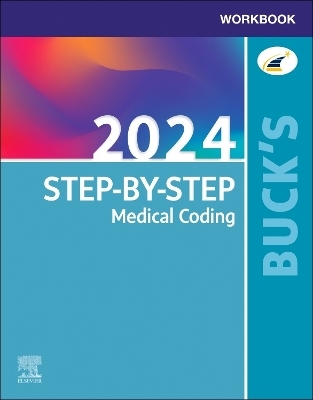 Buck's Workbook for Step-by-Step Medical Coding, 2024 Edition -  Elsevier